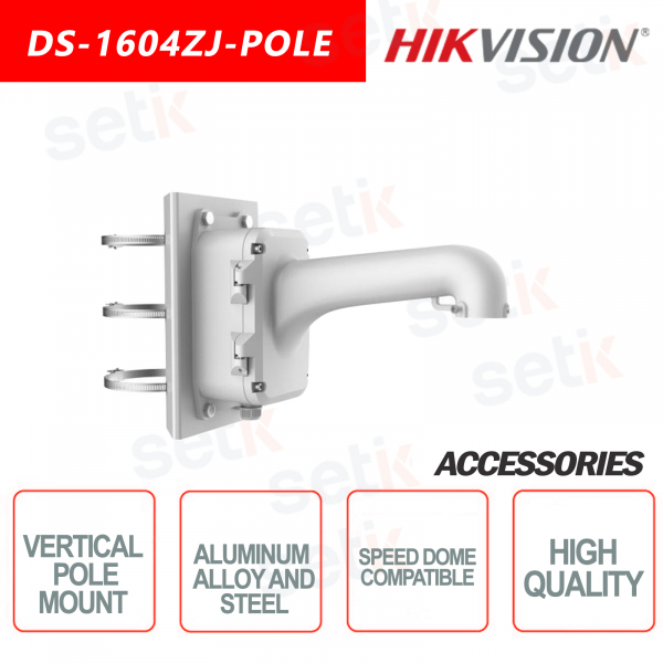 Vertical pole mount bracket in aluminum alloy and steel for speed dome cameras. Hikvision