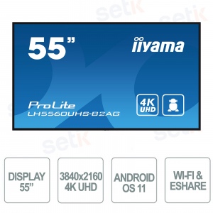 iiyama ProLite LH5560UHS-B2AG 55” 4K UHD: Professional display for Digital Signage with Android, iiSignage² and EShare