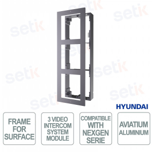 NEXTGEN Surface-Mounted Video Intercom Frame for 3 Modules in Aircraft-Grade Aluminum - Hyundai